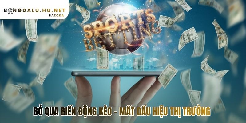 Biến động kèo hé lộ thông tin nội bộ và dòng tiền thông minh