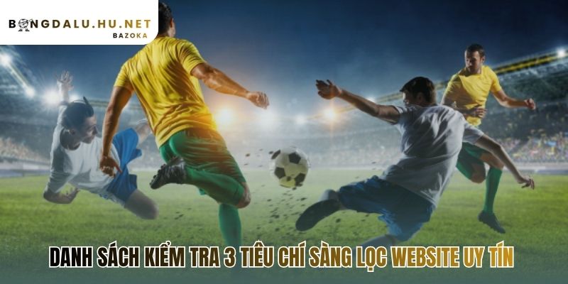 Trả lời nhận định bóng đá trực tuyến có đáng tin không qua 3 tiêu chí